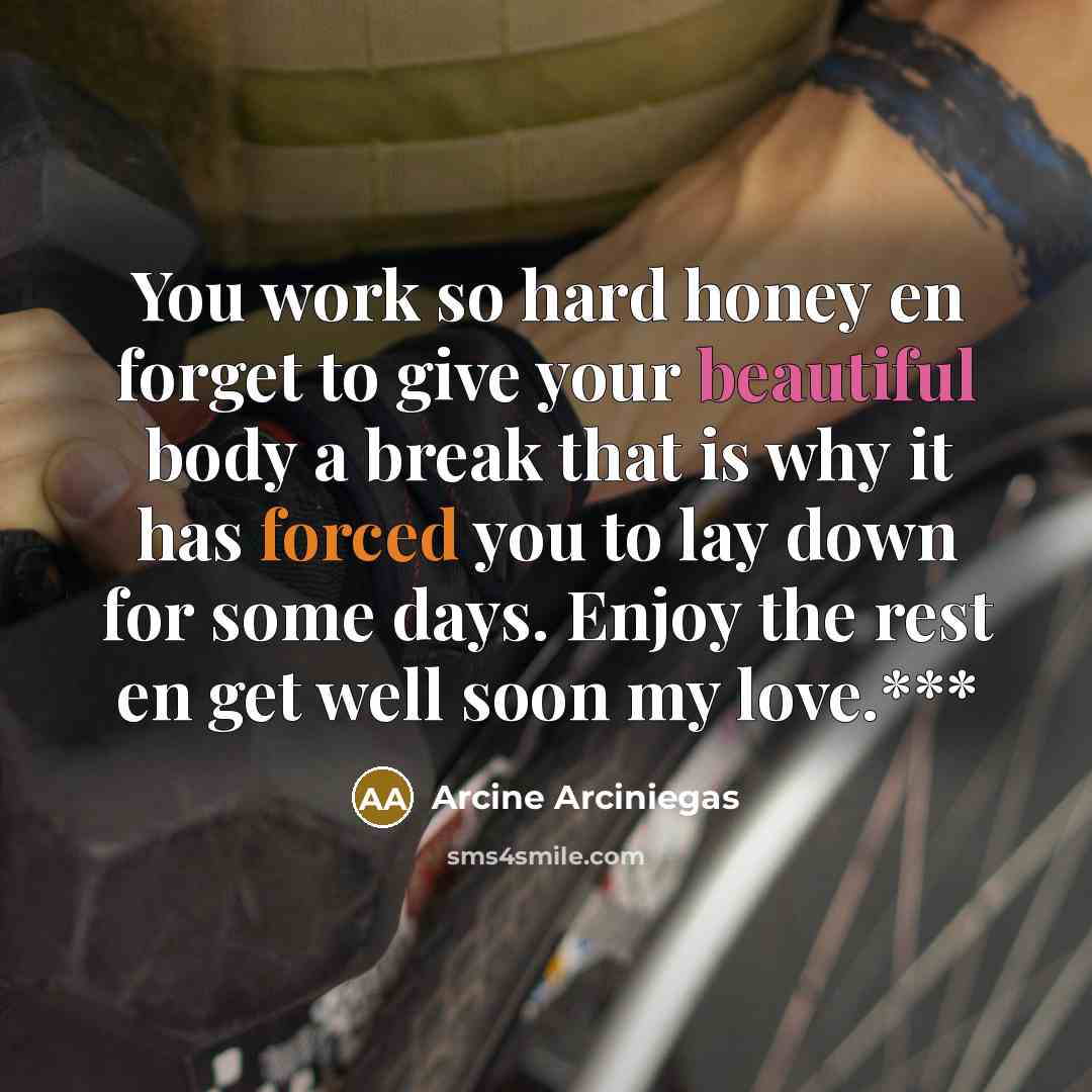 “You work so hard honey en forget to give your…” quote by Arcine Arciniegas