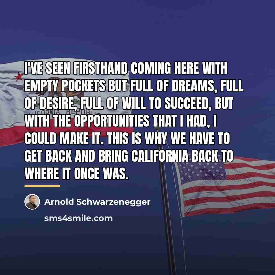 “I've seen firsthand coming here with empty pockets but full…” quote by Arnold Schwarzenegger