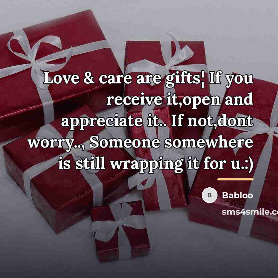 “Love & care are gifts¦ If you receive it,open and…” quote by Babloo