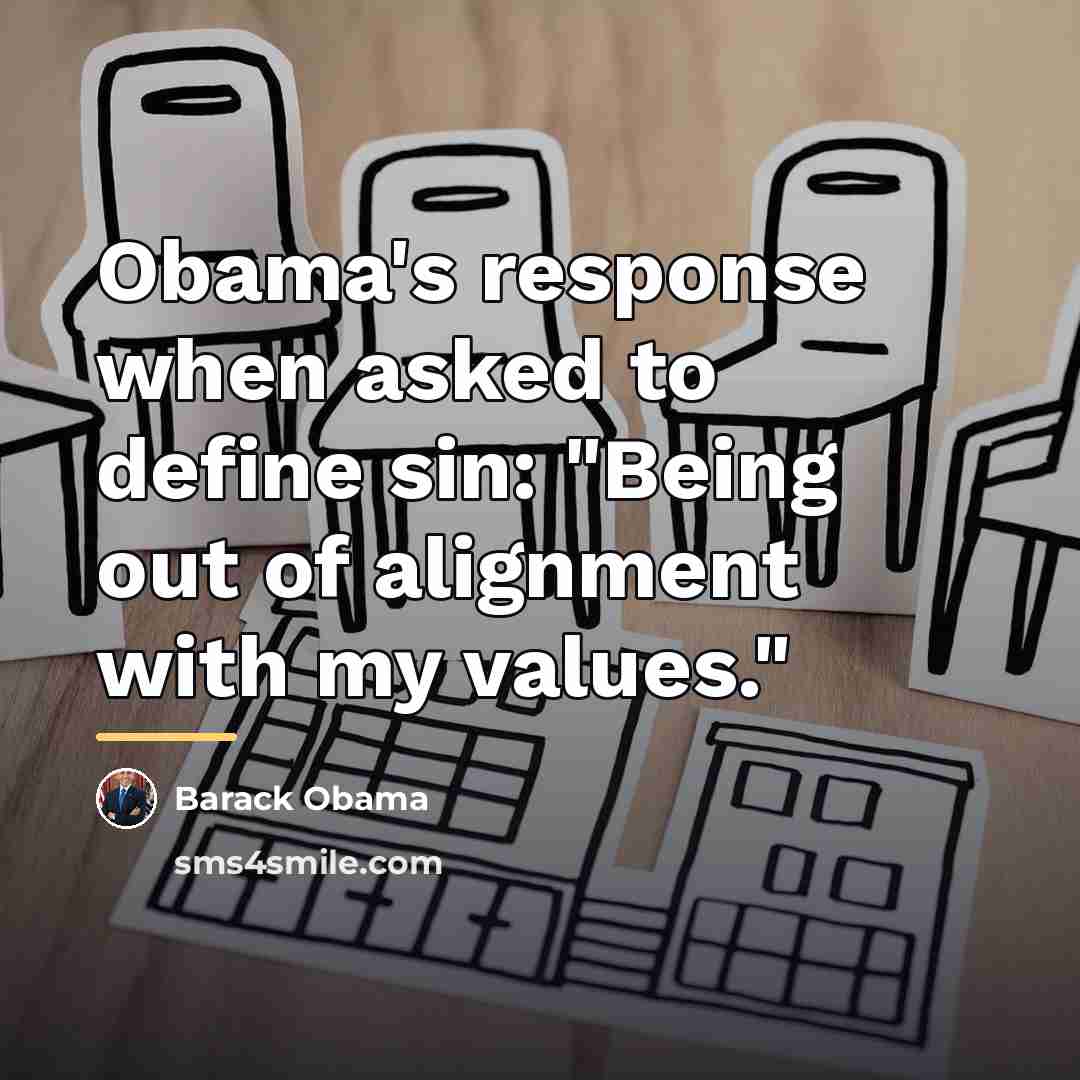 “Obama's response when asked to define sin: "Being out of…” quote by Barack Obama