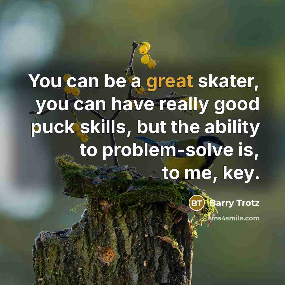 “You can be a great skater, you can have really…” quote by Barry Trotz