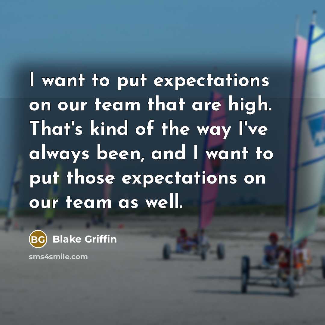 “I want to put expectations on our team that are…” quote by Blake Griffin