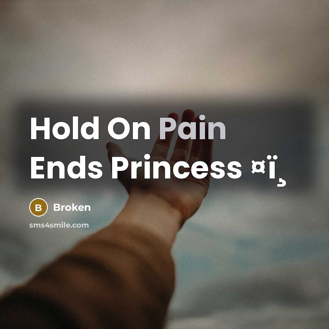 “Hold On Pain Ends Princess ¤ï¸…” quote by Broken