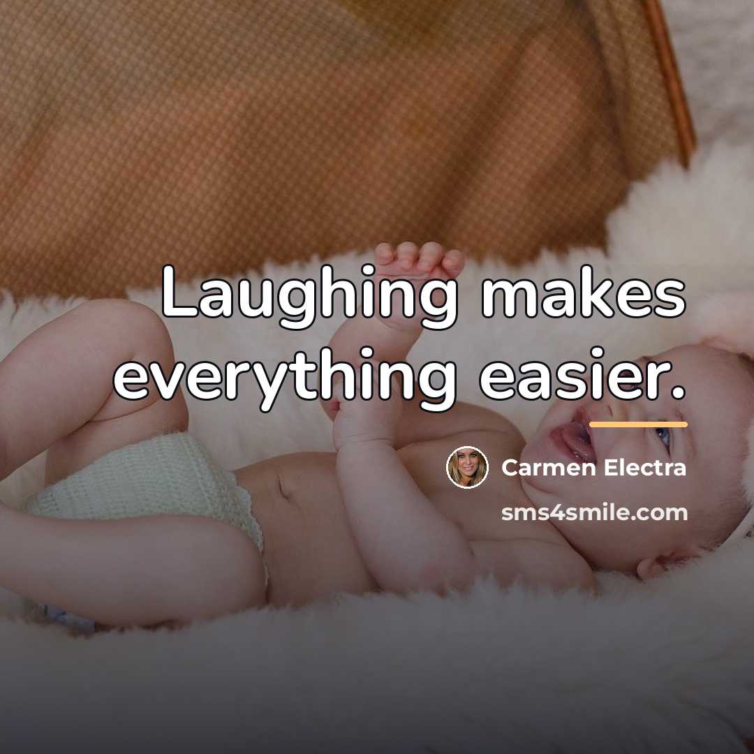 “Laughing makes everything easier.…” quote by Carmen Electra