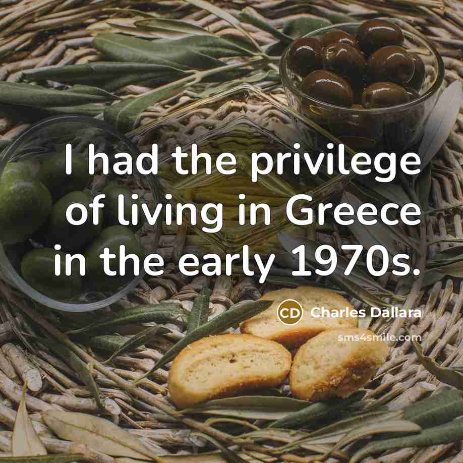 “I had the privilege of living in Greece in the…” quote by Charles Dallara