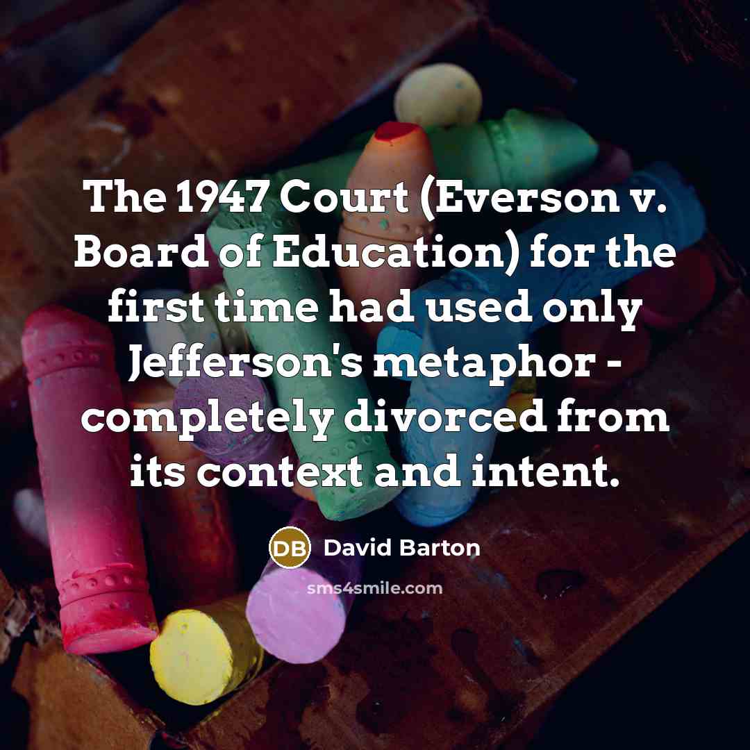 “The 1947 Court (Everson v. Board of Education) for the…” quote by David Barton