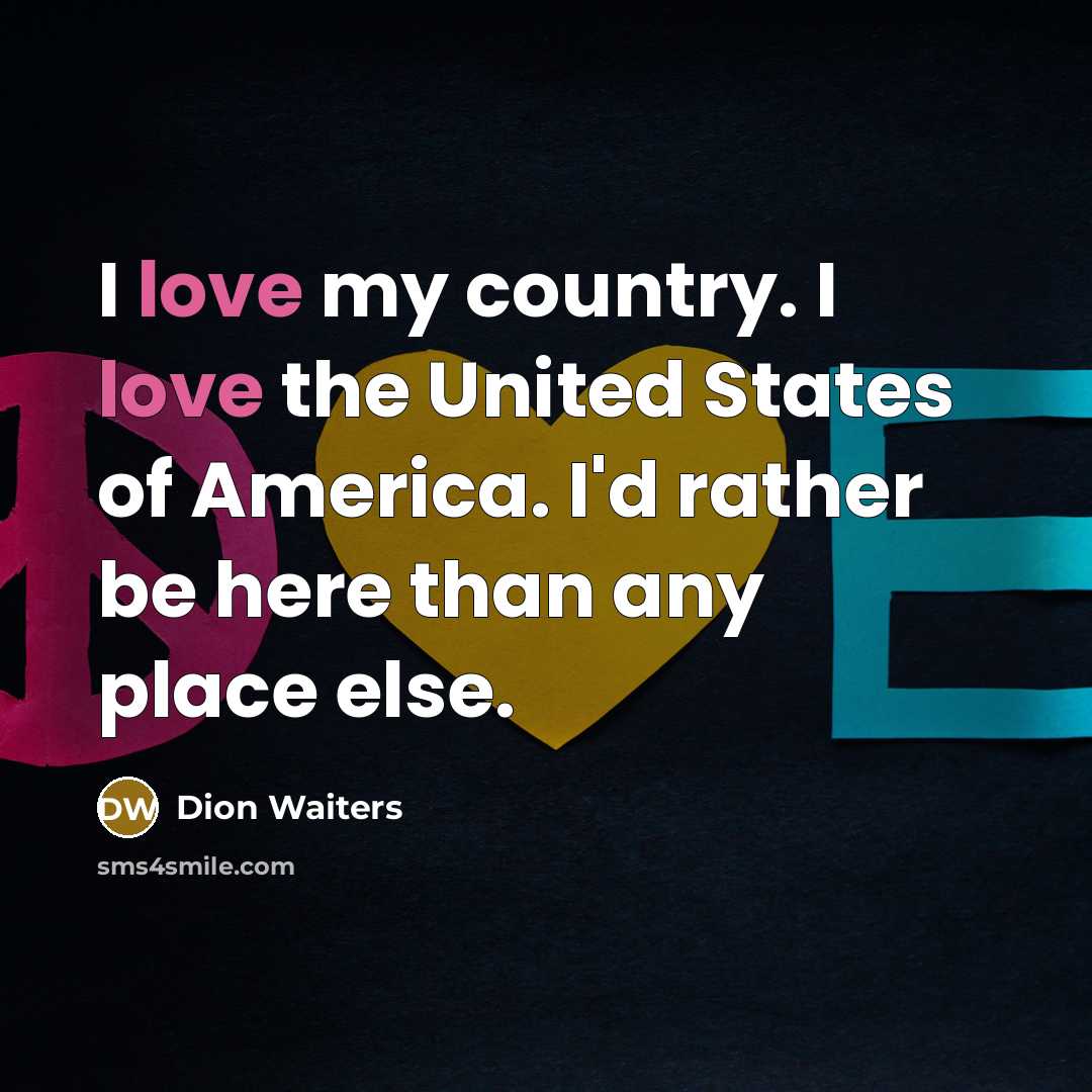 “I love my country. I love the United States of…” quote by Dion Waiters