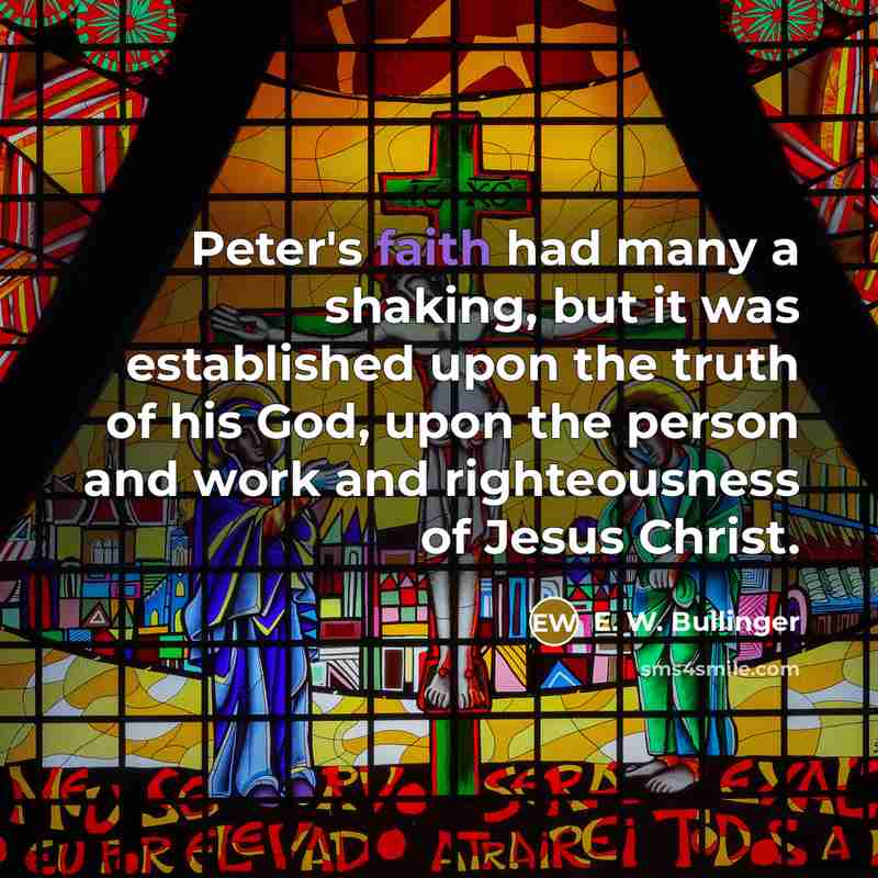“Peter's faith had many a shaking, but it was established…” quote by E. W. Bullinger