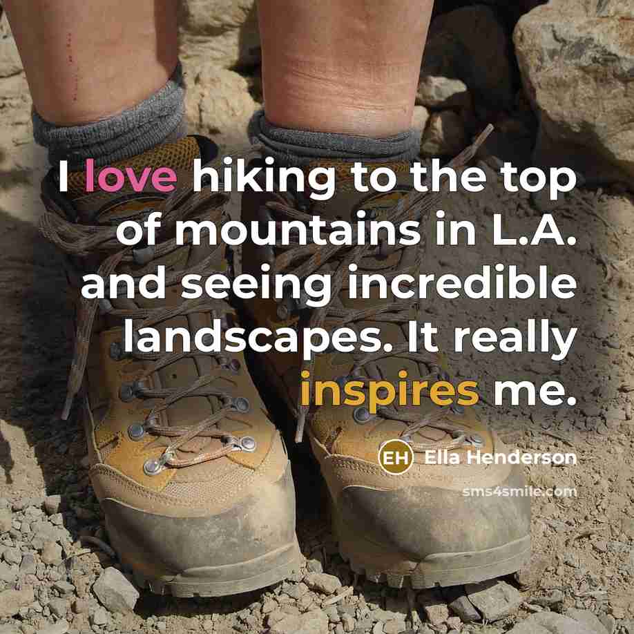 “I love hiking to the top of mountains in L.A.…” quote by Ella Henderson