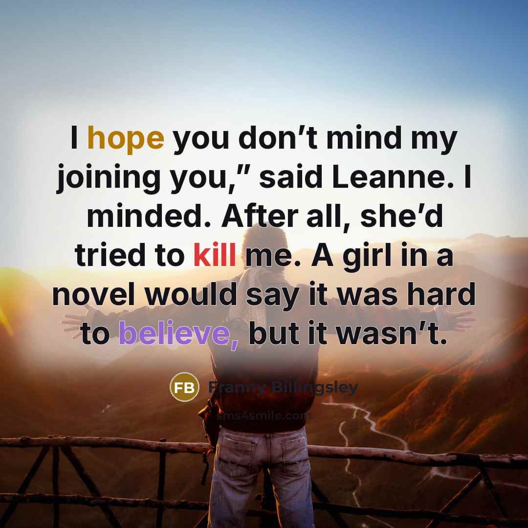 “I hope you don’t mind my joining you,” said Leanne.…” quote by Franny Billingsley