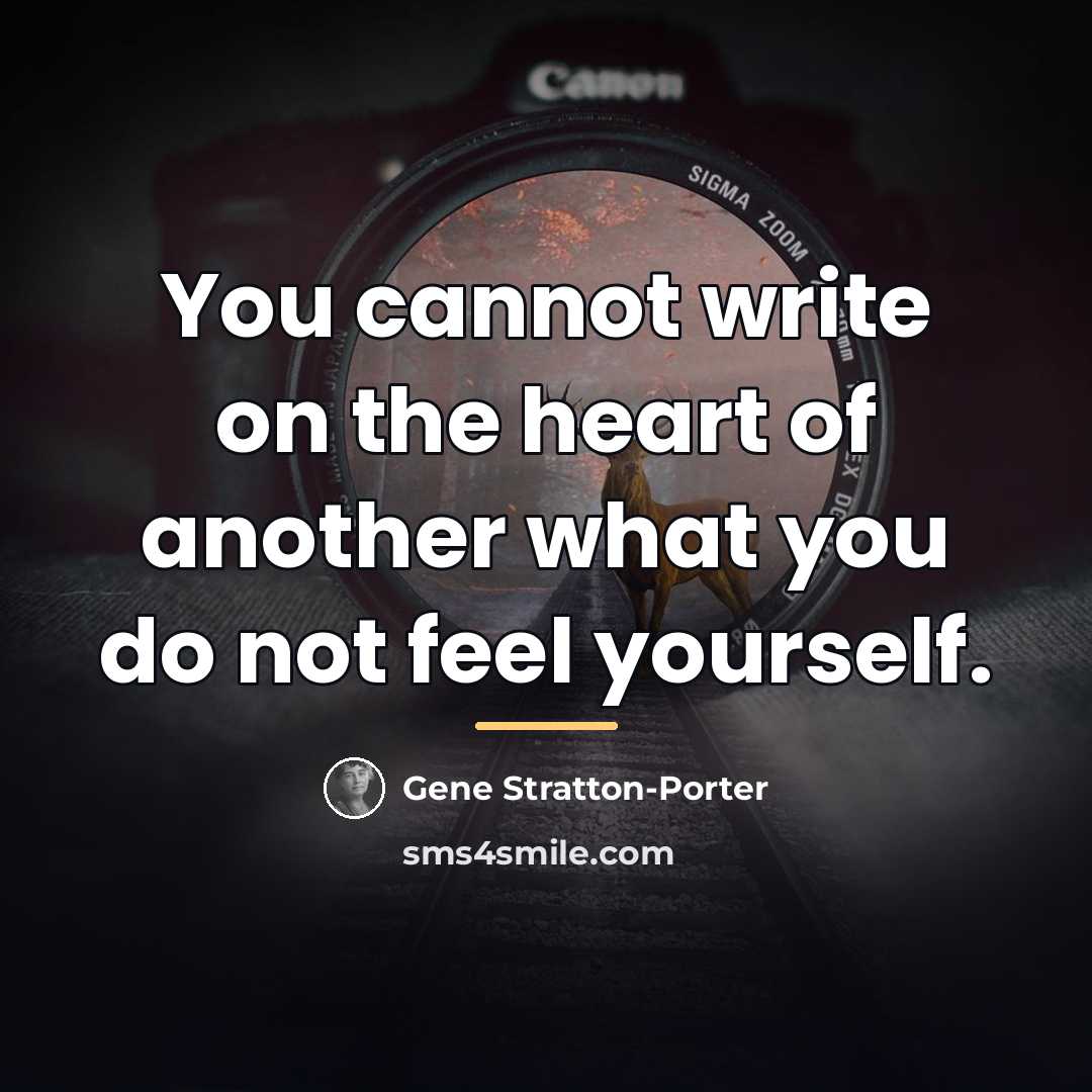 “You cannot write on the heart of another what you…” quote by Gene Stratton-Porter