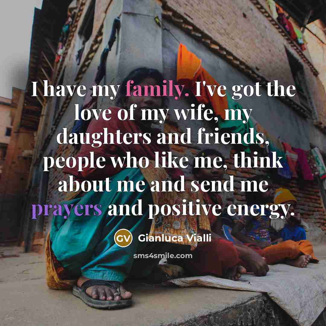 “I have my family. I've got the love of my…” quote by Gianluca Vialli
