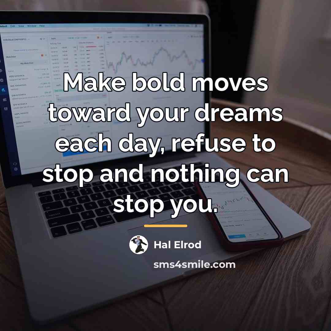 “Make bold moves toward your dreams each day, refuse to…” quote by Hal Elrod