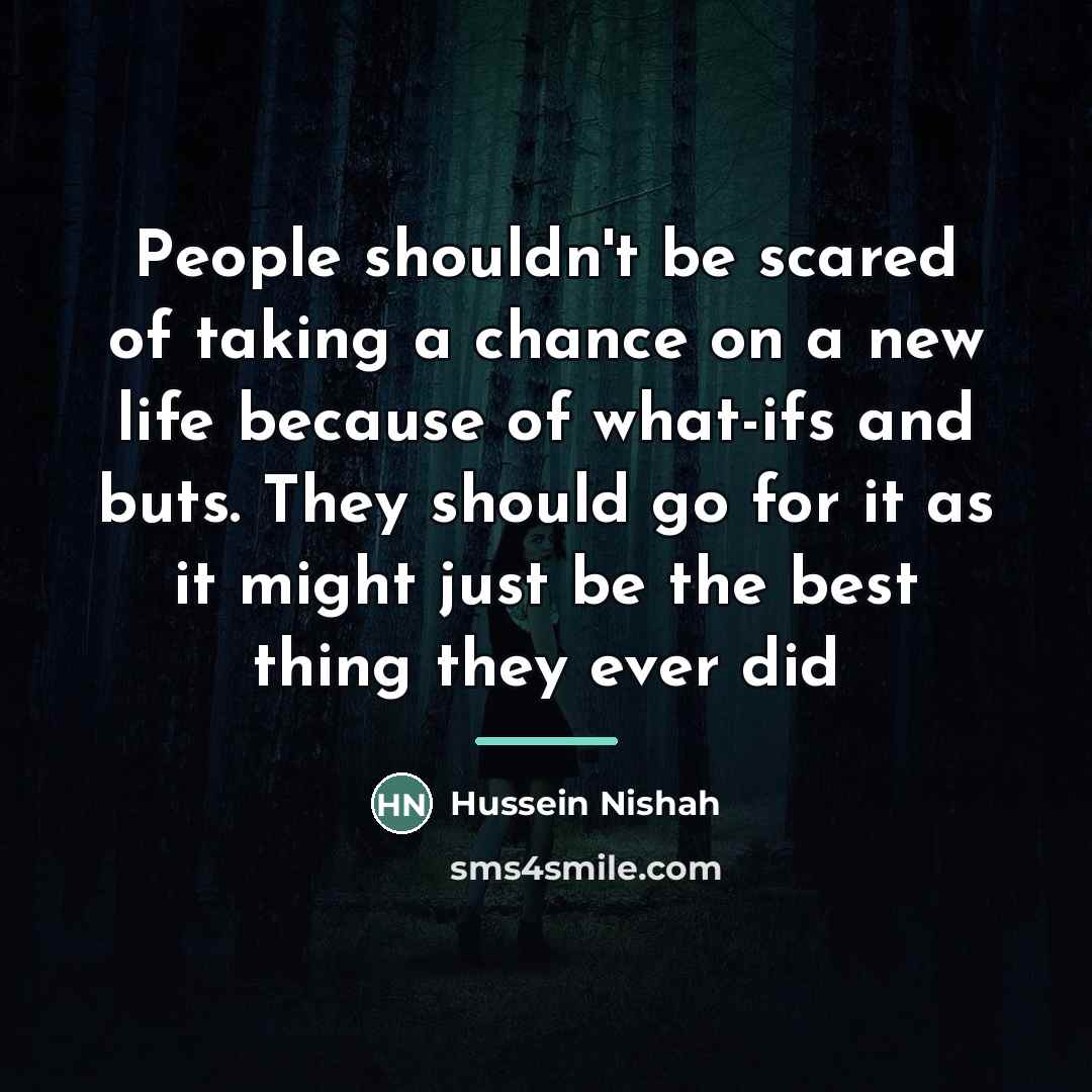 “People shouldn't be scared of taking a chance on a…” quote by Hussein Nishah