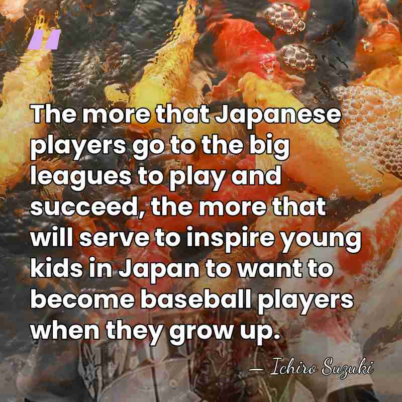 The more that Japanese players go to the big leagues to play&hellip; - Ichiro Suzuki