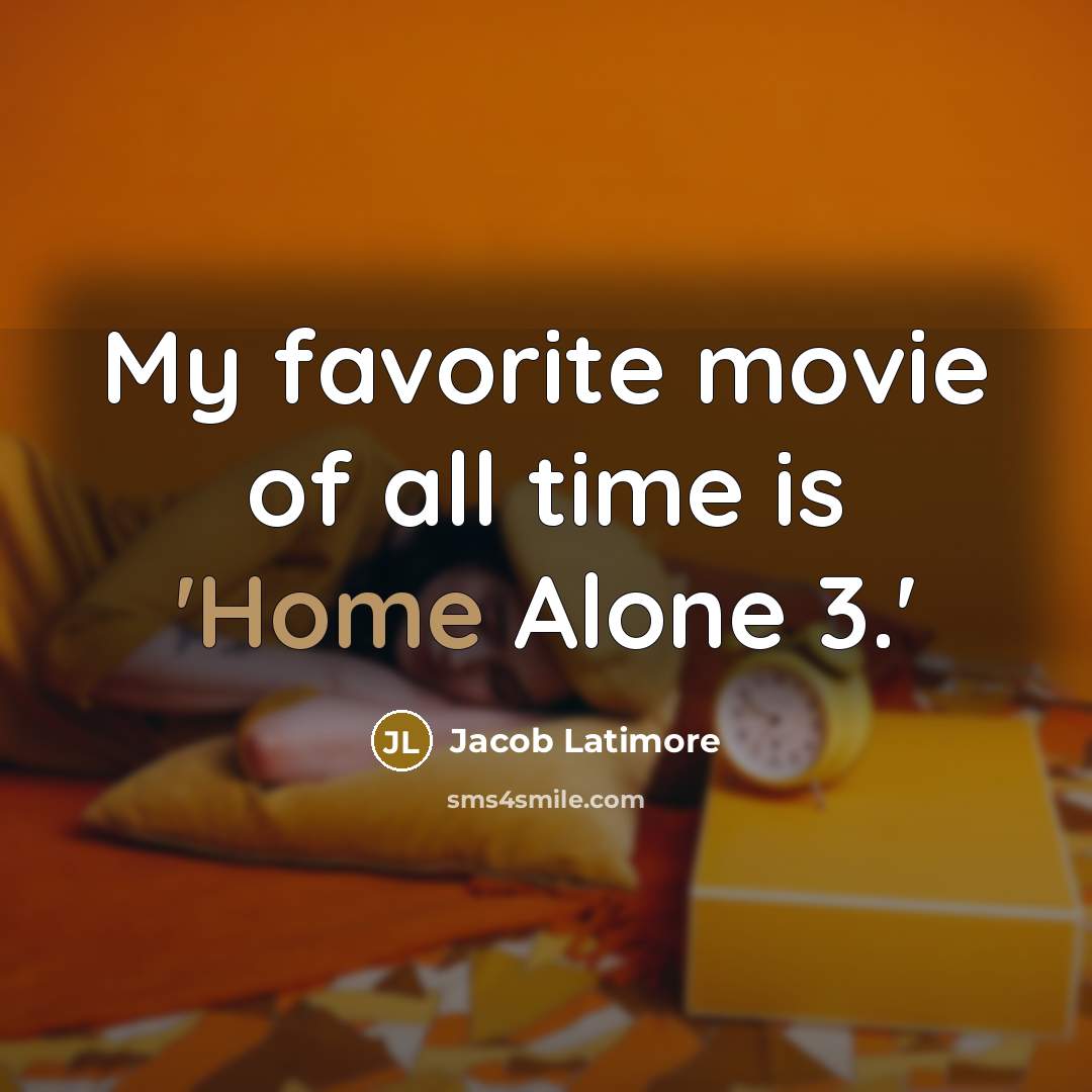 “My favorite movie of all time is 'Home Alone 3.'…” quote by Jacob Latimore