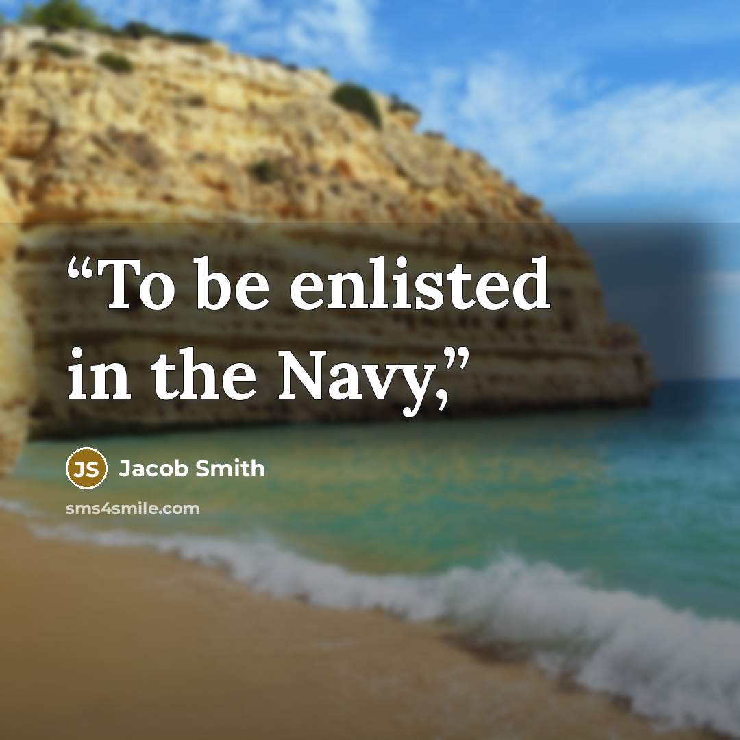 “To be enlisted in the Navy,” quote by Jacob Smith