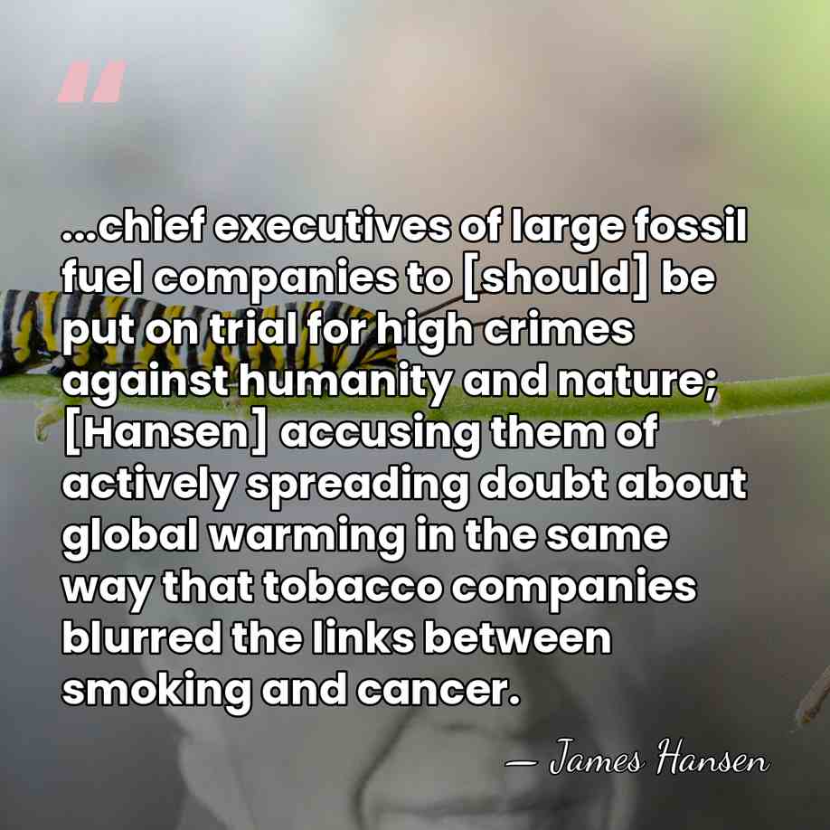 ...chief executives of large fossil fuel companies to [should] be put on&hellip; - James Hansen