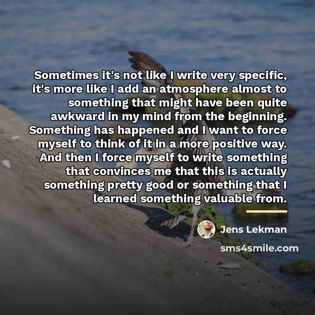 “Sometimes it's not like I write very specific, it's more…” quote by Jens Lekman