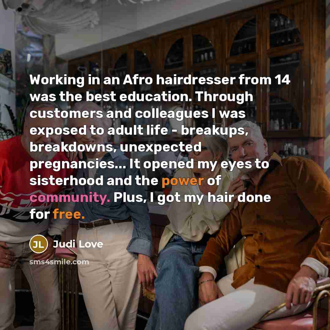 “Working in an Afro hairdresser from 14 was the best…” quote by Judi Love