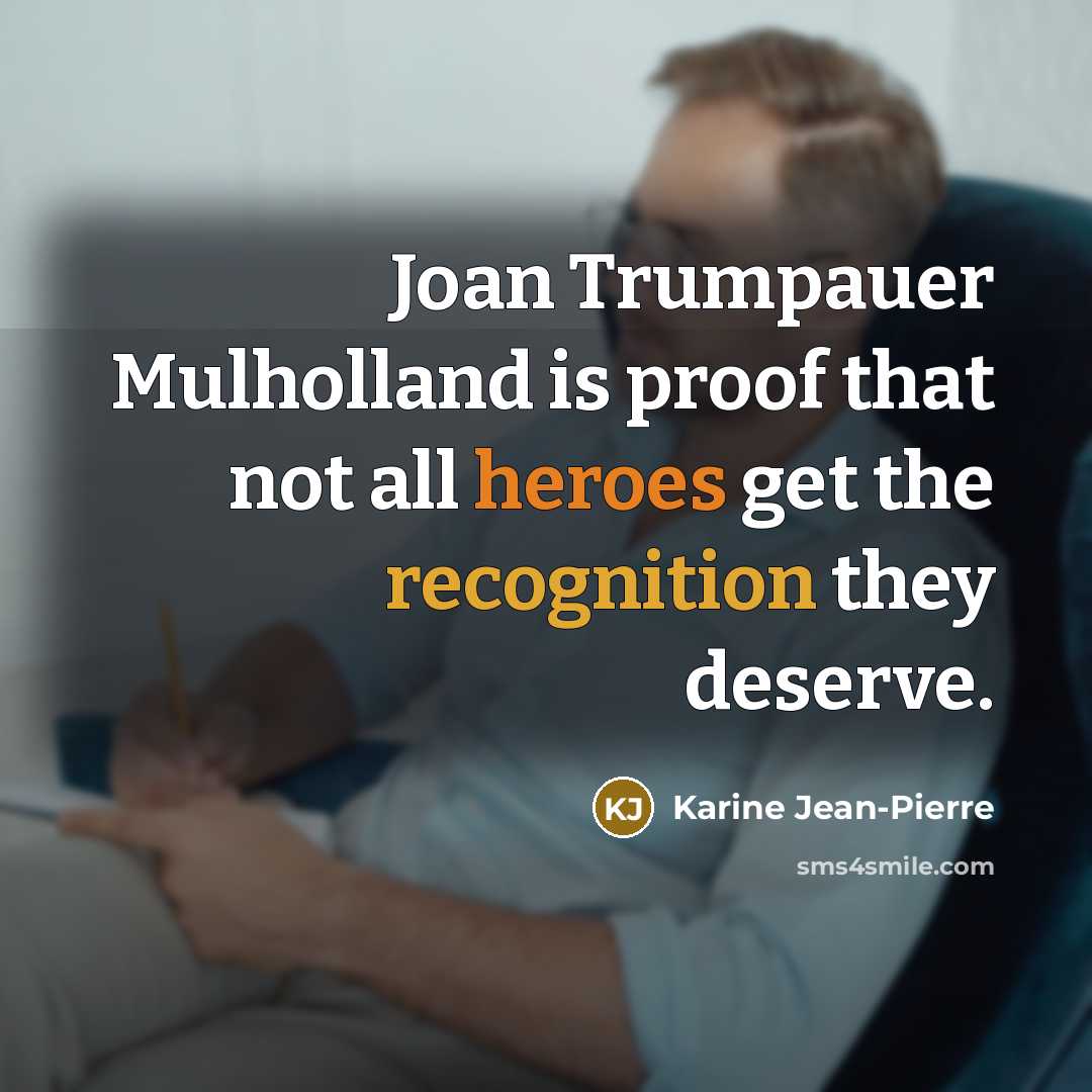 “Joan Trumpauer Mulholland is proof that not all heroes get…” quote by Karine Jean-Pierre