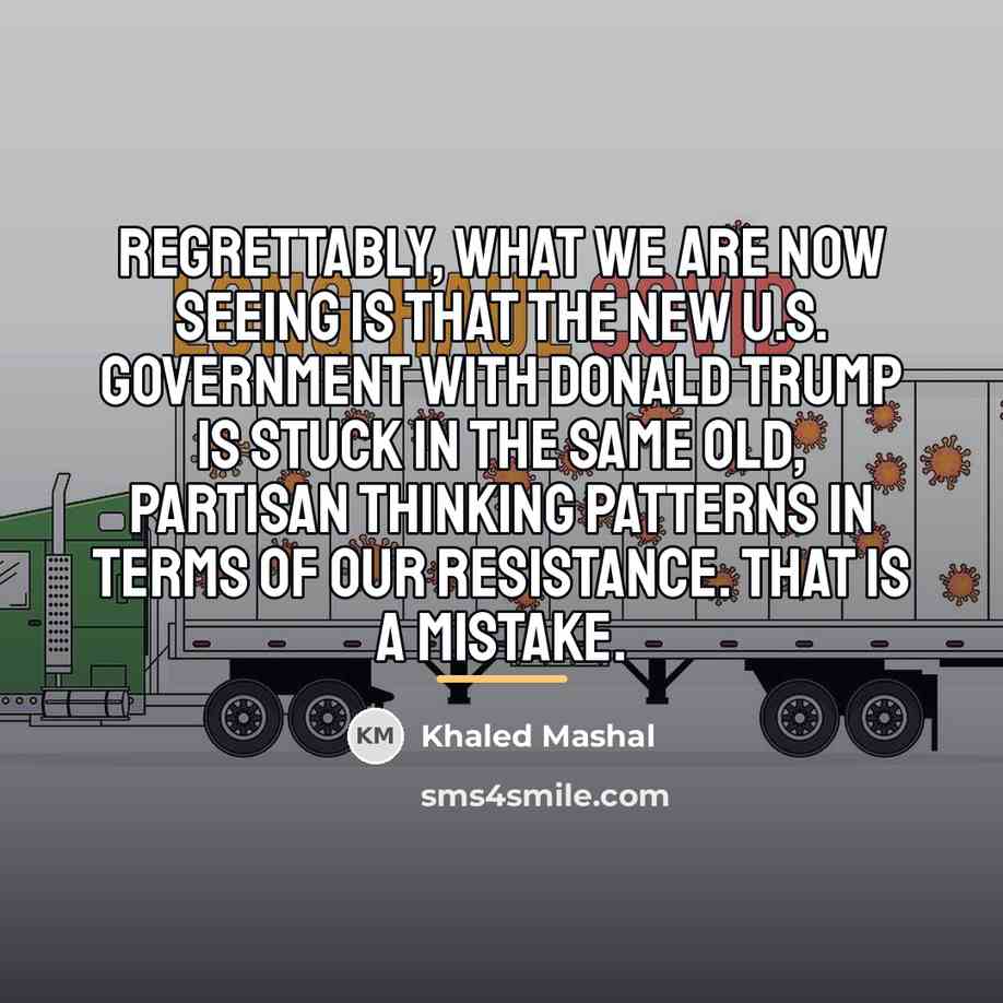 “Regrettably, what we are now seeing is that the new…” quote by Khaled Mashal