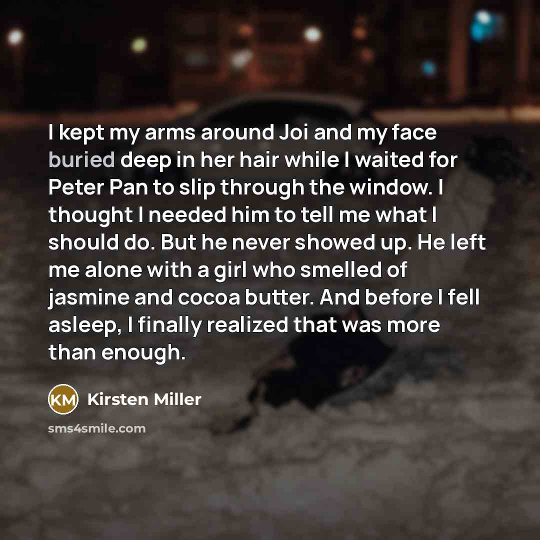 “I kept my arms around Joi and my face buried…” quote by Kirsten Miller