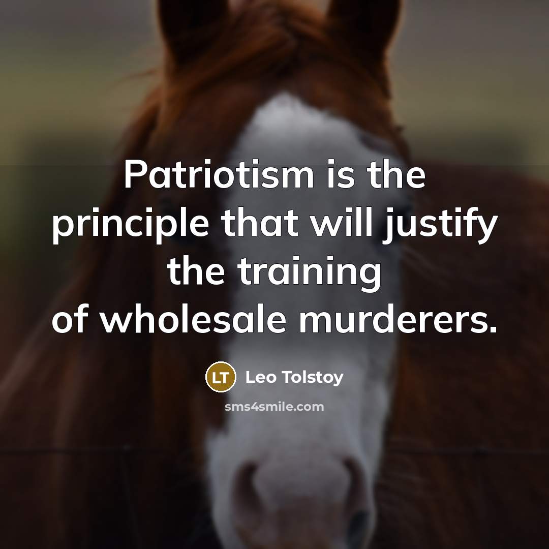 “Patriotism is the principle that will justify the training of…” quote by Leo Tolstoy