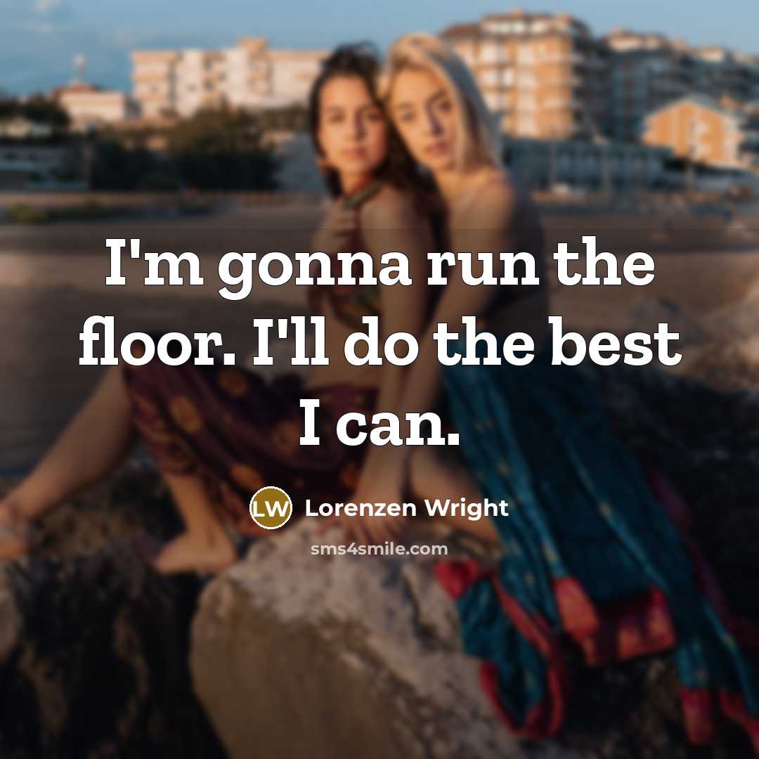 “I'm gonna run the floor. I'll do the best I…” quote by Lorenzen Wright