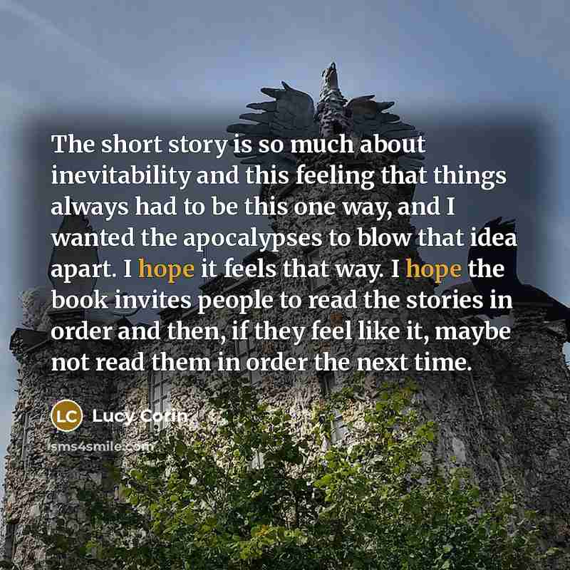 “The short story is so much about inevitability and this…” quote by Lucy Corin