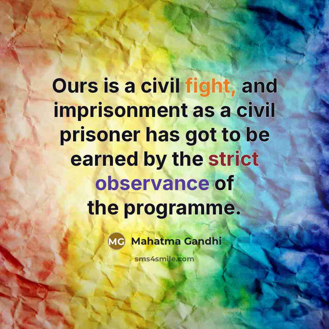 “Ours is a civil fight, and imprisonment as a civil…” quote by Mahatma Gandhi