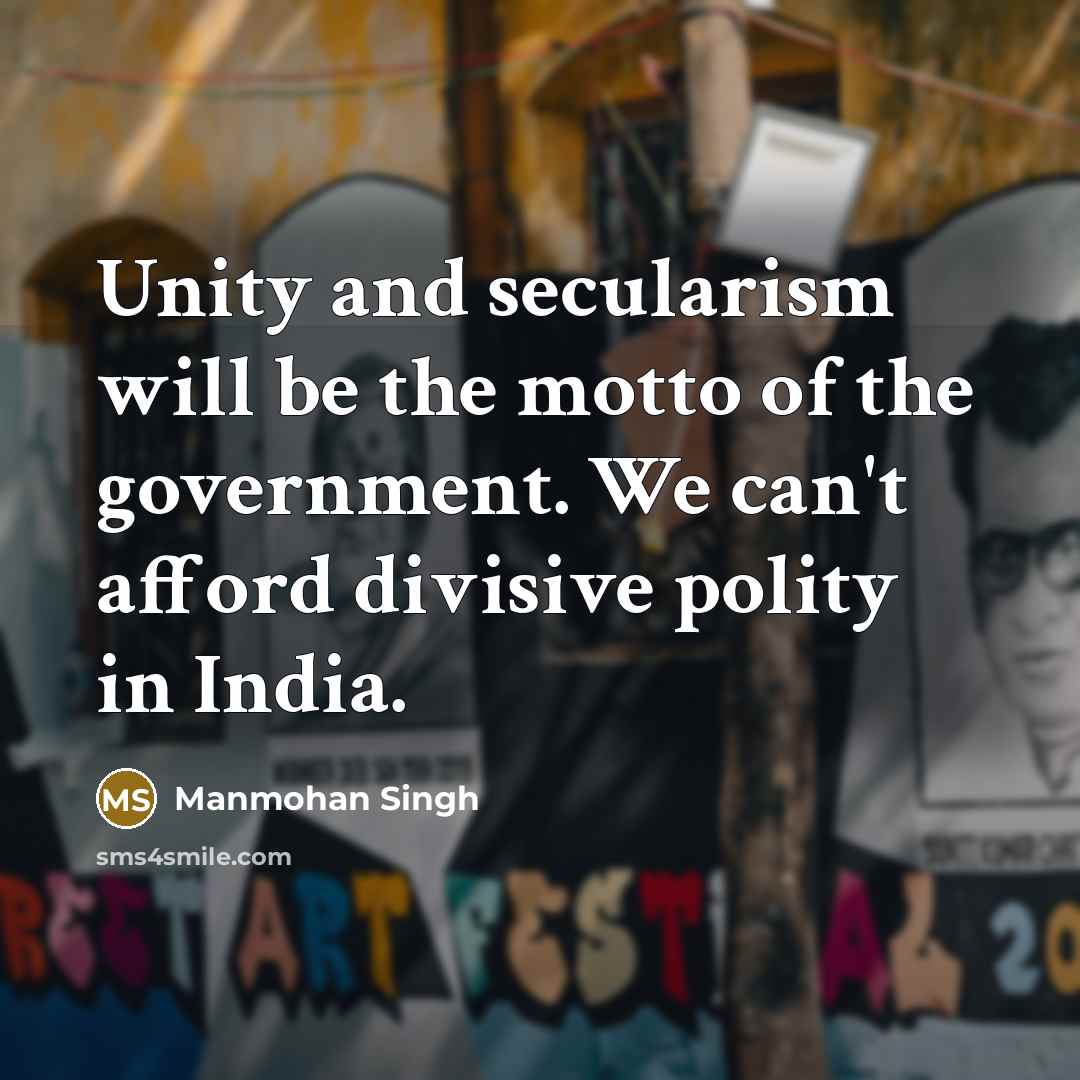 “Unity and secularism will be the motto of the government.…” quote by Manmohan Singh