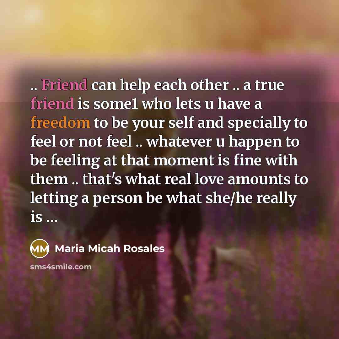 “.. Friend can help each other .. a true friend…” quote by Maria Micah Rosales