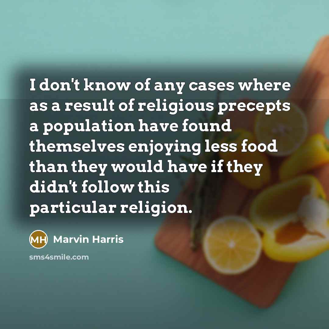 “I don't know of any cases where as a result…” quote by Marvin Harris