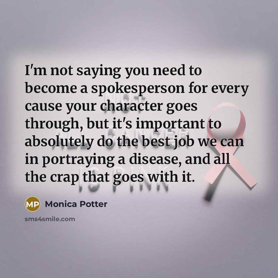 “I'm not saying you need to become a spokesperson for…” quote by Monica Potter