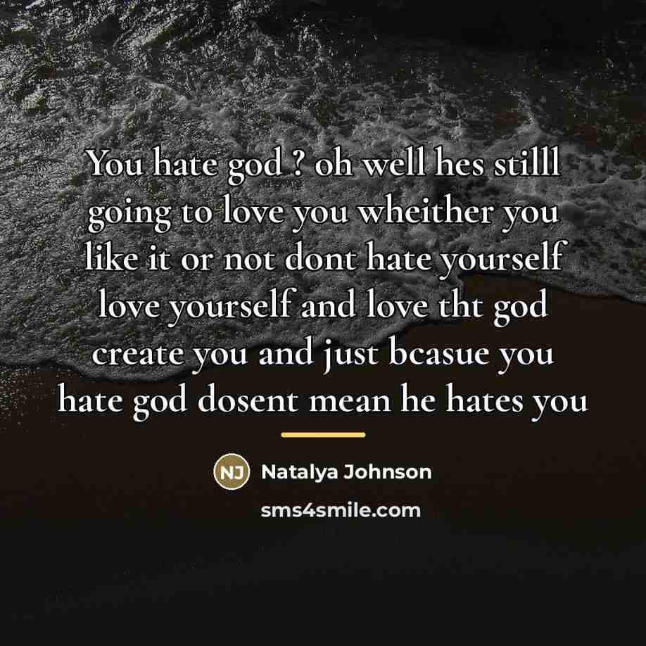 “You hate god ? oh well hes stilll going to…” quote by Natalya Johnson
