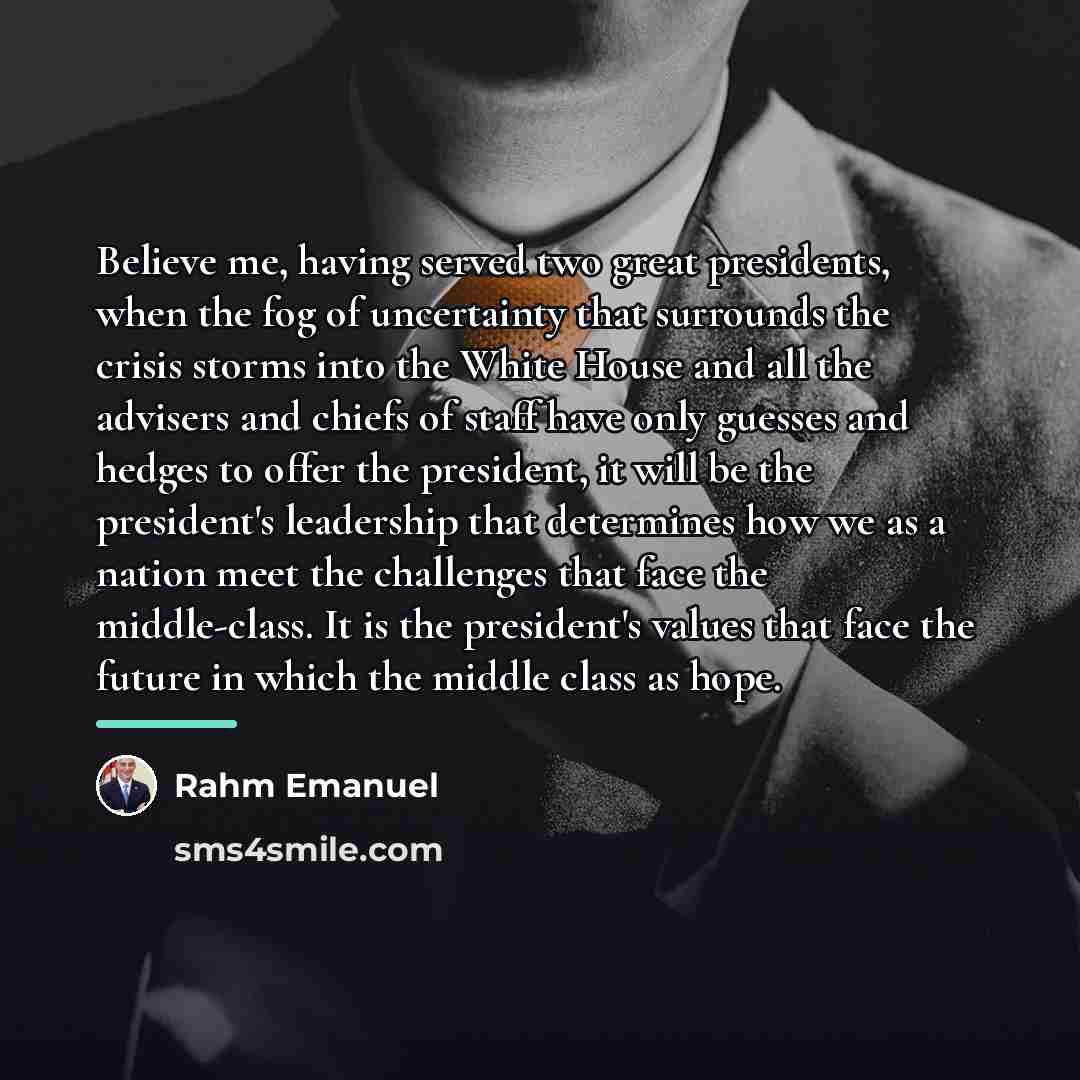 “Believe me, having served two great presidents, when the fog…” quote by Rahm Emanuel