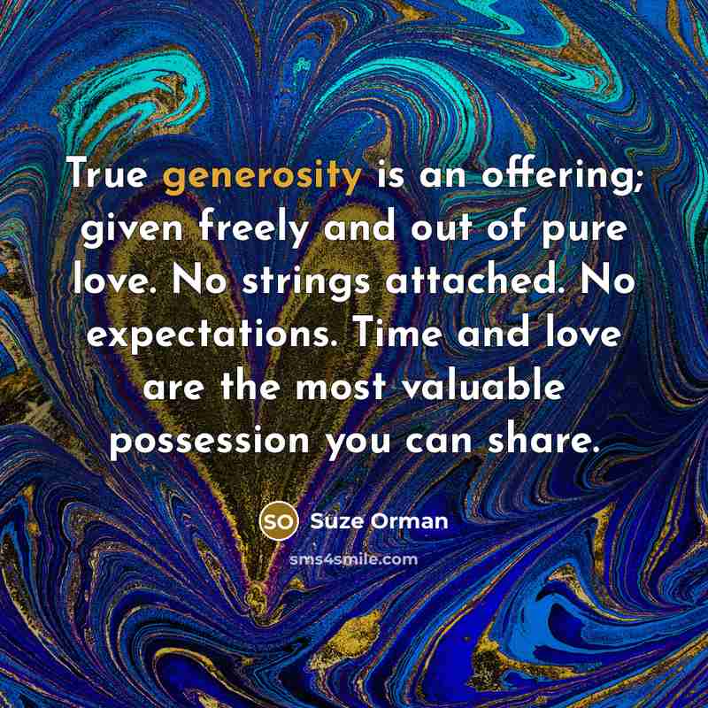 “True generosity is an offering; given freely and out of…” quote by Suze Orman