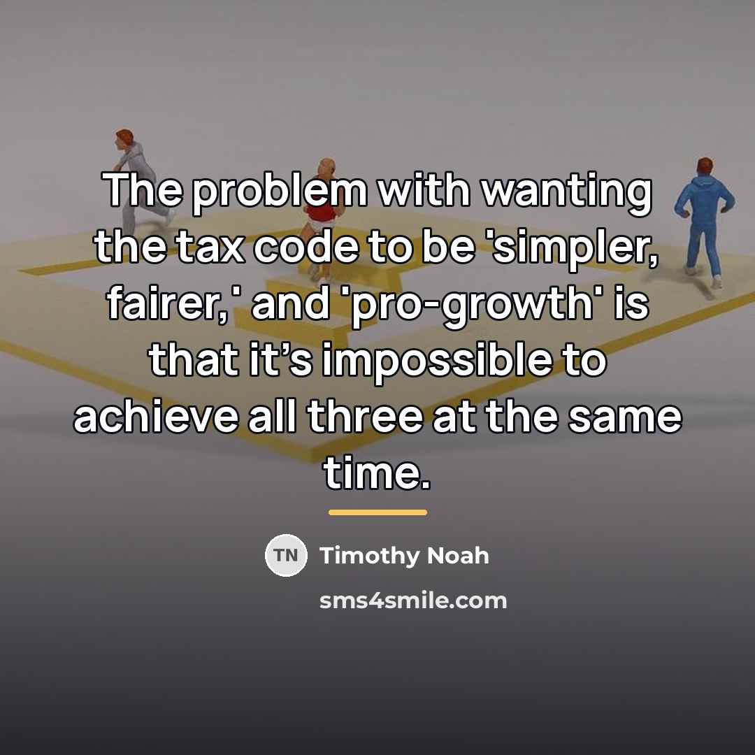 “The problem with wanting the tax code to be 'simpler,…” quote by Timothy Noah