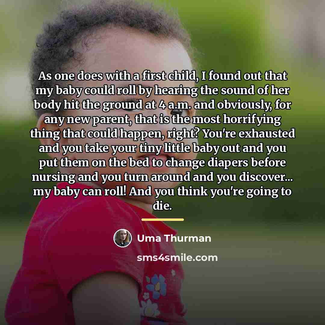 “As one does with a first child, I found out…” quote by Uma Thurman