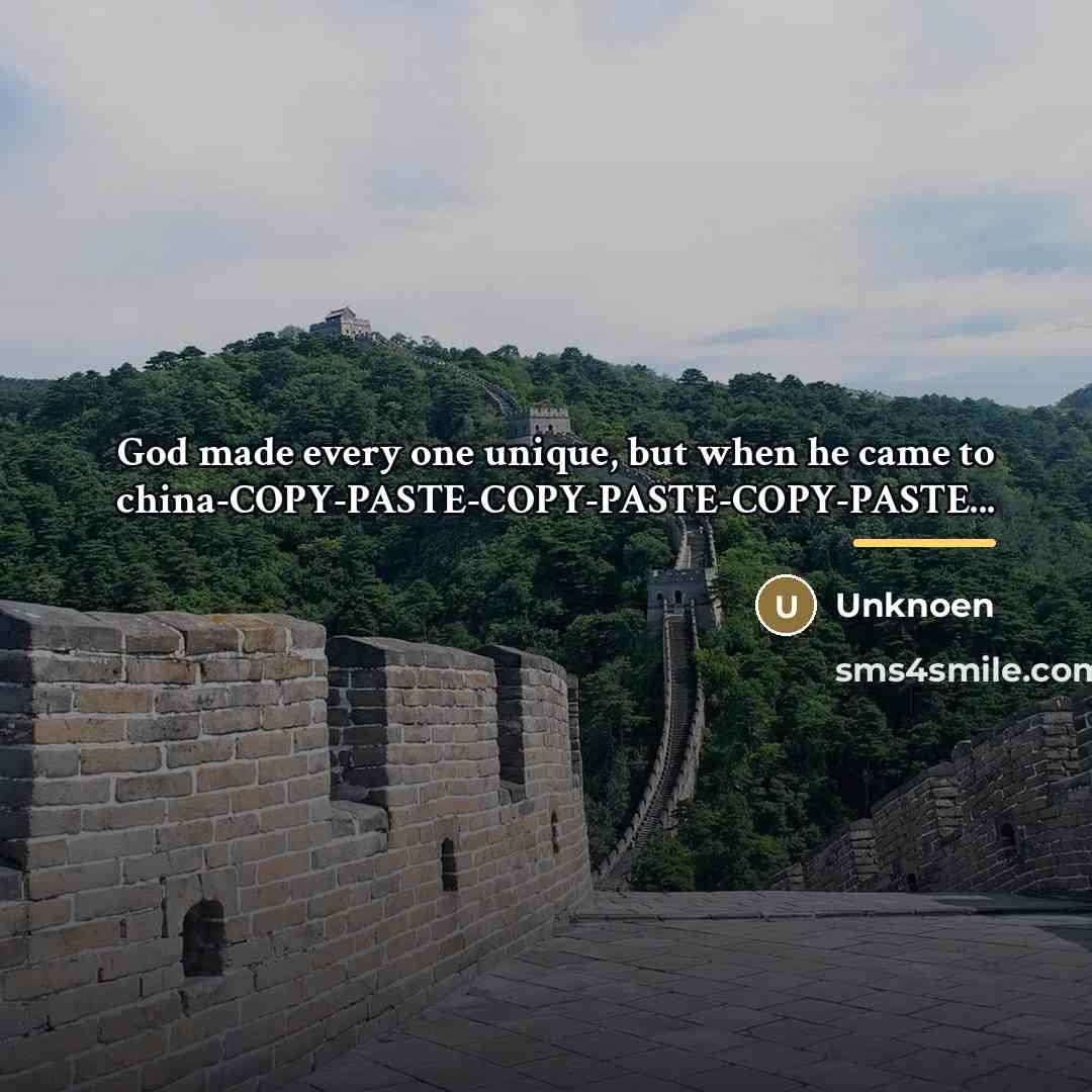 “God made every one unique, but when he came to…” quote by Unknoen
