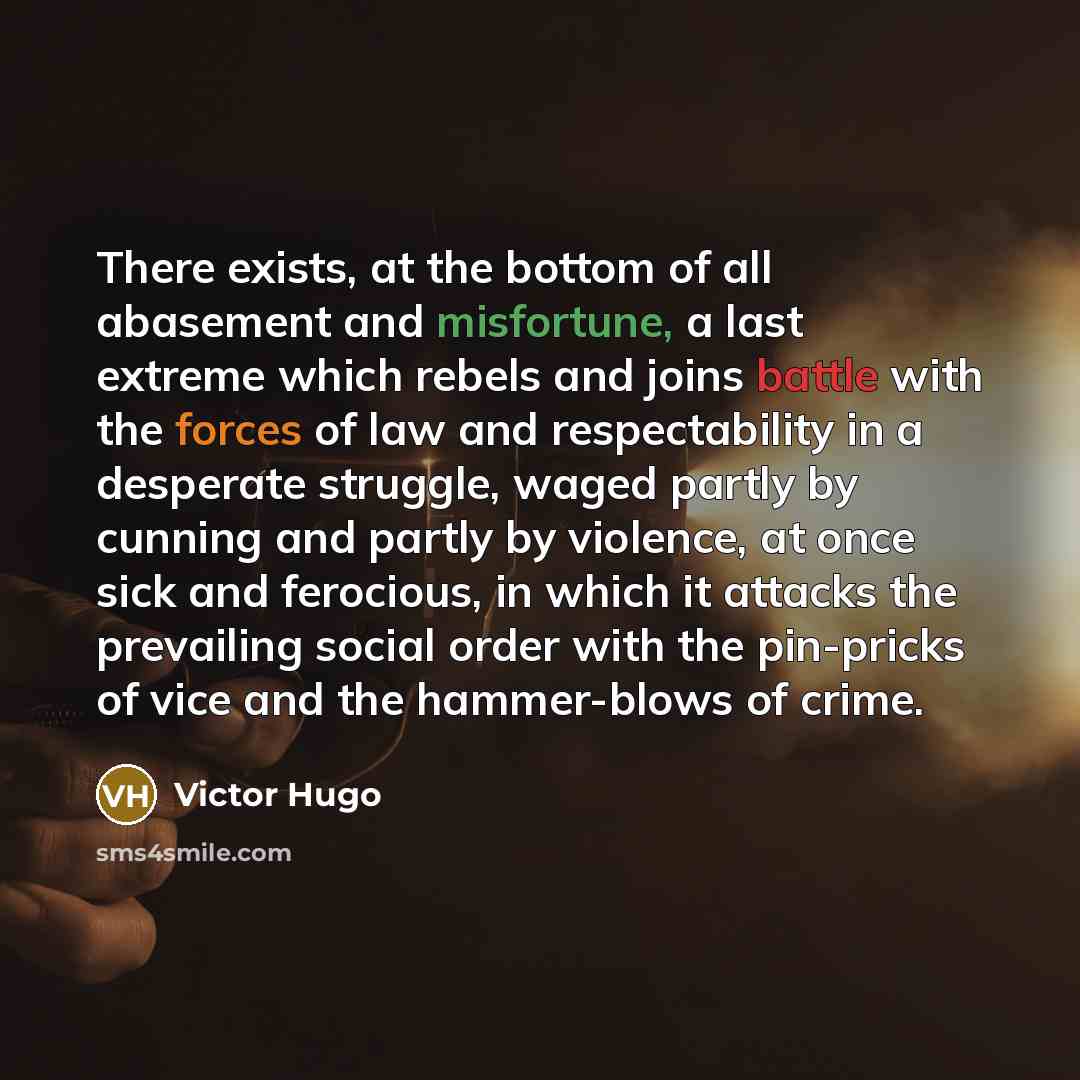 “There exists, at the bottom of all abasement and misfortune,…” quote by Victor Hugo