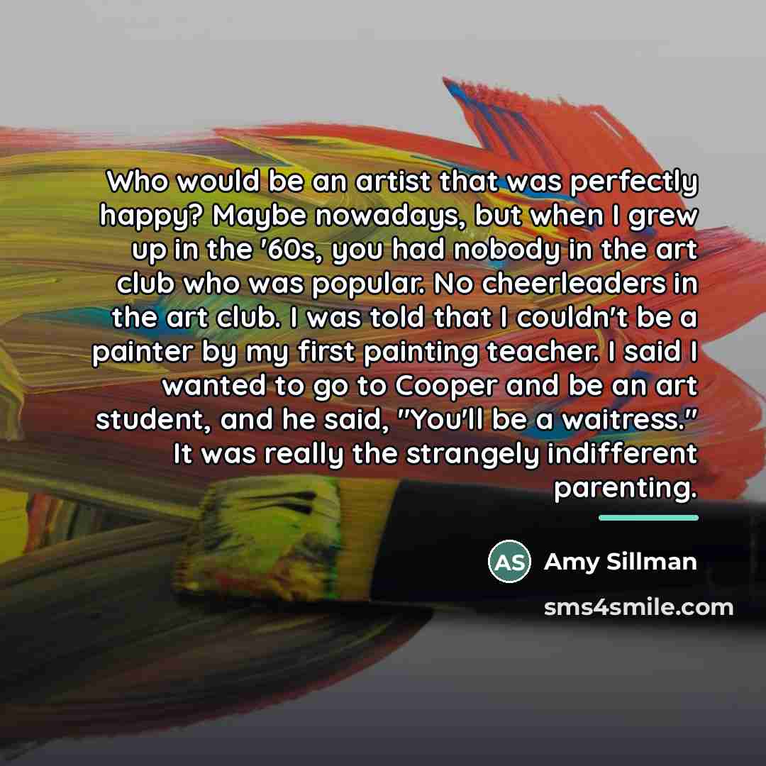 “Who would be an artist that was perfectly happy? Maybe…” quote by Amy Sillman