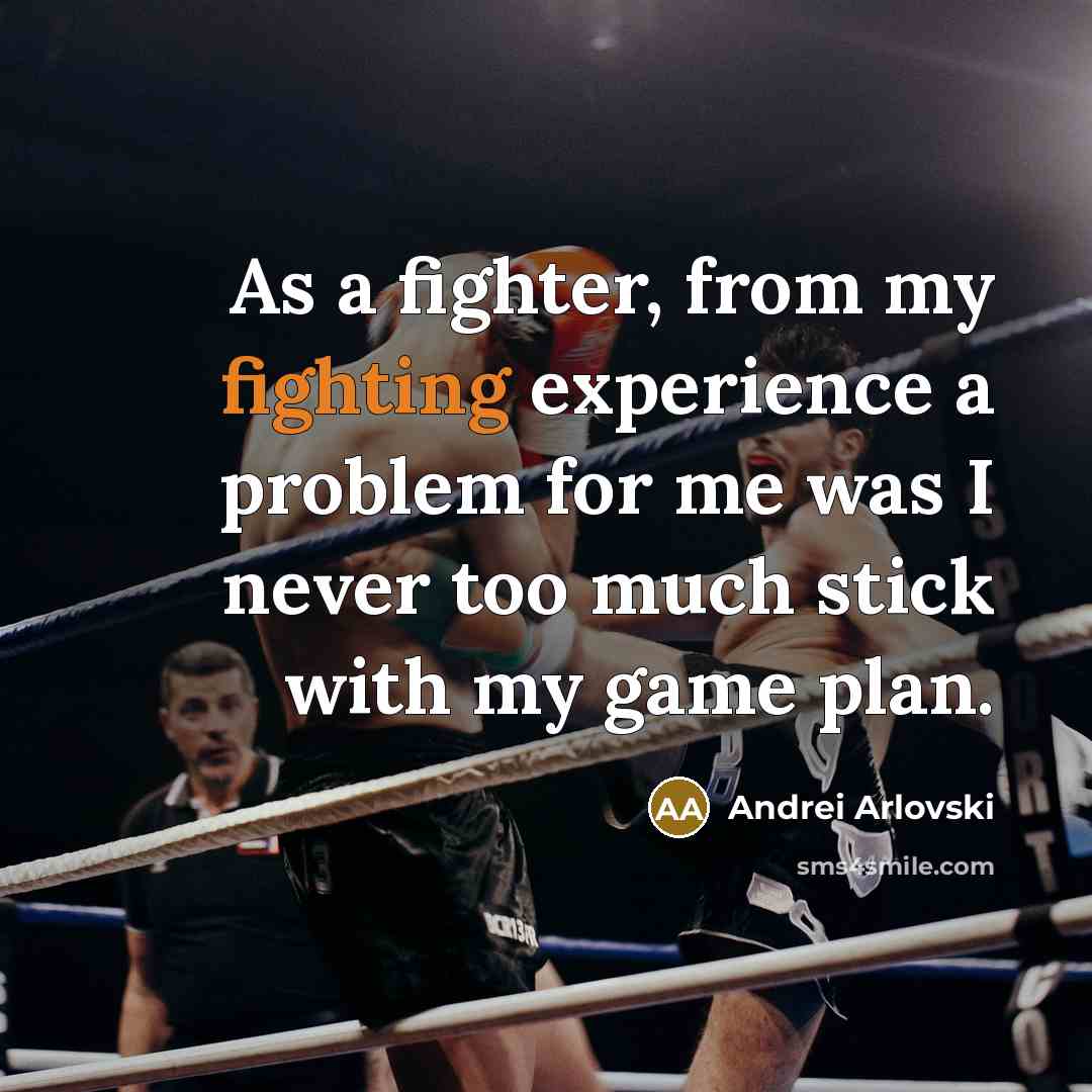 “As a fighter, from my fighting experience a problem for…” quote by Andrei Arlovski