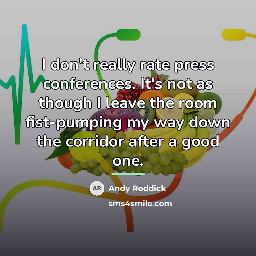 “I don't really rate press conferences. It's not as though…” quote by Andy Roddick