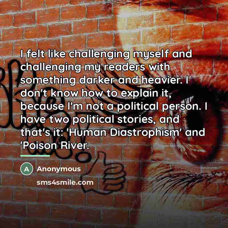 “I felt like challenging myself and challenging my readers with…” quote by Anonymous