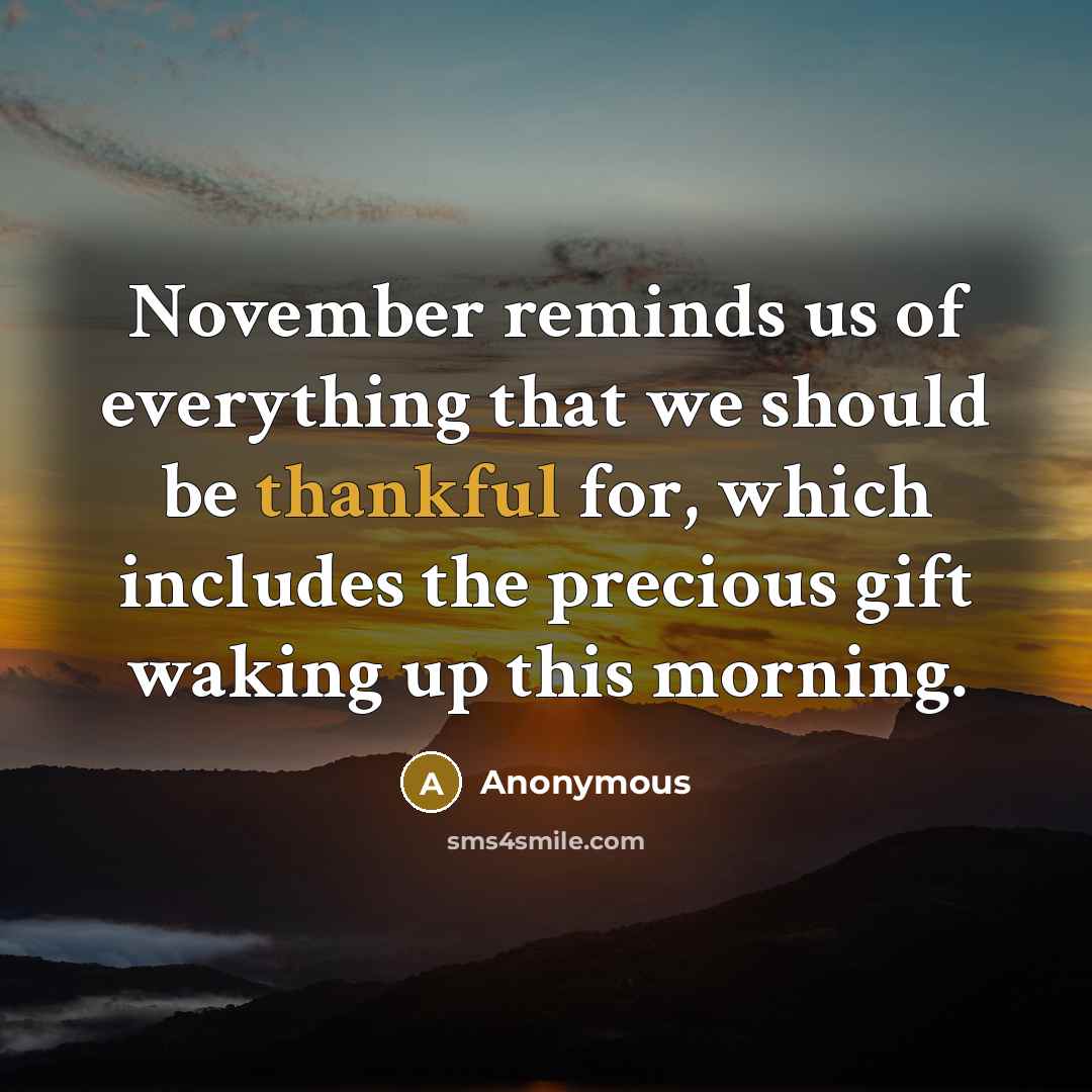 “November reminds us of everything that we should be thankful…” quote by Anonymous