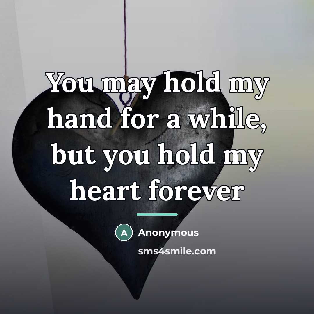 “You may hold my hand for a while, but you…” quote by Anonymous