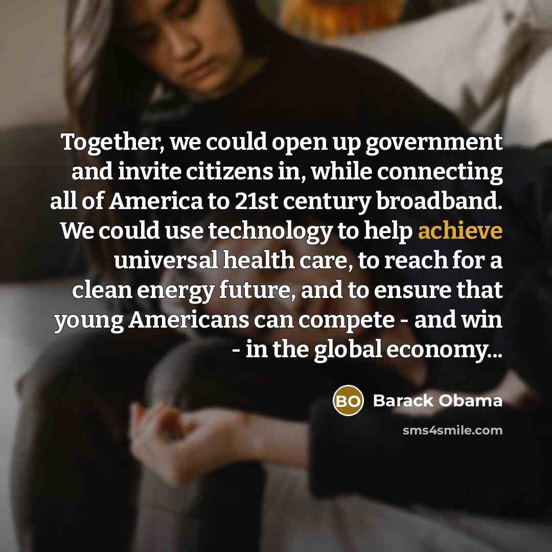 “Together, we could open up government and invite citizens in,…” quote by Barack Obama