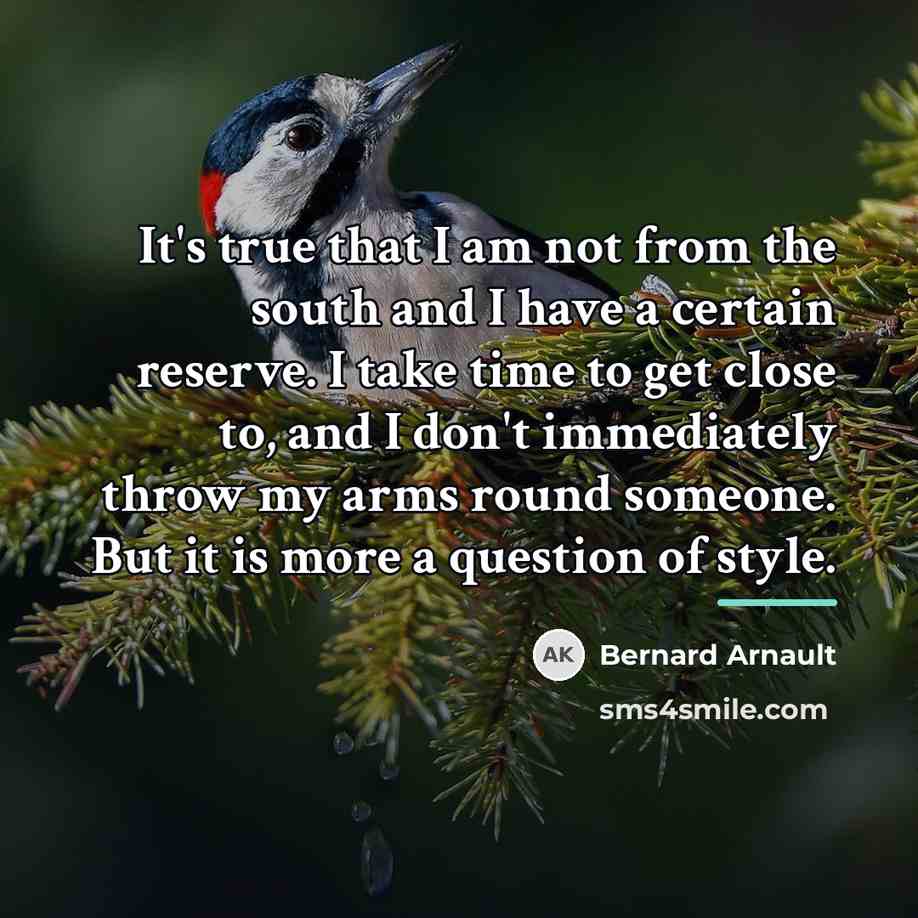 “It's true that I am not from the south and…” quote by Bernard Arnault